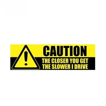 Предупредителен Стикер на колата Внимателно, Колкото по-Близо ходиш, Толкова по-Бавно Стикер От PVC, Отразяваща Водоустойчив Автоаксесоари, 15 см. * 4 см